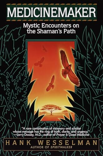 Medicinemaker: Mystic Encounters on the Shaman's Path