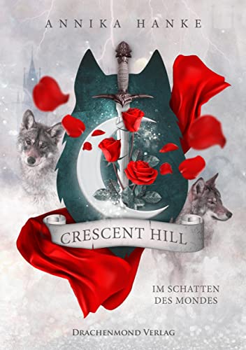 Crescent Hill: Im Schatten des Mondes von Drachenmond Verlag GmbH