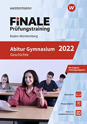 FiNALE Prüfungstraining / FiNALE Prüfungstraining Abitur Baden-Württemberg: Abitur Baden-Württemberg / Geschichte 2022 FiNALE Prüfungstraining / FiNALE Prüfungstraining Abitur Baden-Württemberg: Abitur Baden-Württemberg / Geschichte 2022