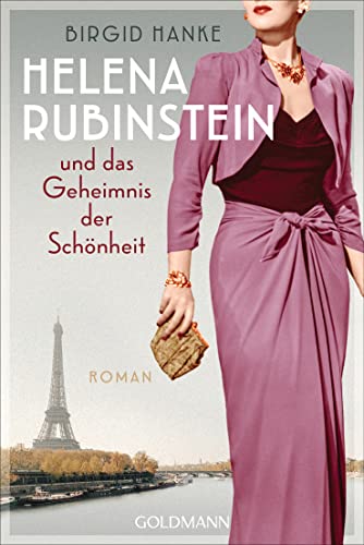 Helena Rubinstein und das Geheimnis der Schönheit: Roman von Goldmann