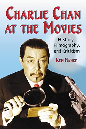 Charlie Chan at the Movies: History, Filmography, and Criticism von McFarland