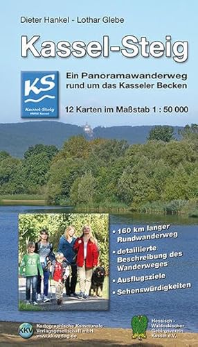 Kassel-Steig: Ein Panoramawanderweg rund um das Kasseler Becken: Ein Panoramawanderweg rund um das Kasseler Becken. Hrsg.: Hessisch-Waldeckischer Gebirgsverein Kassel