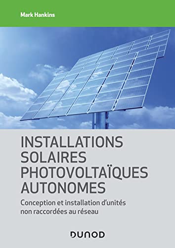 Installations solaires photovoltaïques autonomes: Conception et installation d'unités non raccordée von DUNOD