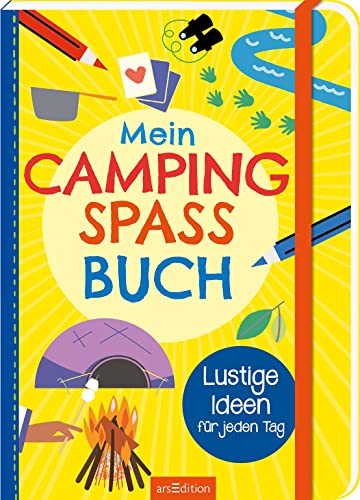 Mein Camping-Spaß-Buch: Lustige Ideen für jeden Tag | Aktivitäten und Aktionen für den Outdoor-Urlaub für Kinder ab 8