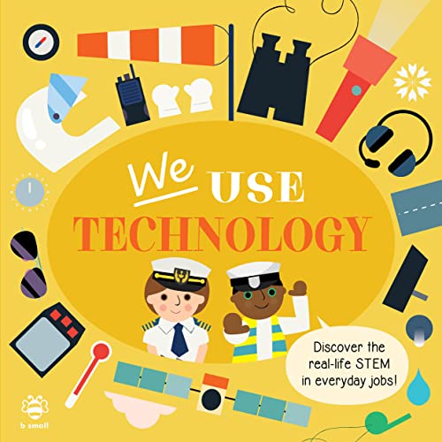We Use Technology: Discover the Real-Life Stem in Everyday Jobs! (Jobs in STEM) von b small