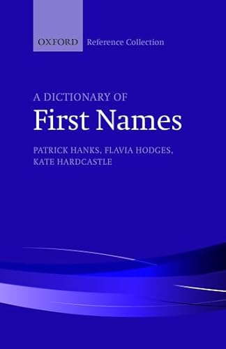 A Dictionary of First Names (Oxford Reference Collection)