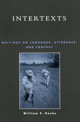 Intertexts: Writings on Language, Utterance, and Context von Rowman & Littlefield Publishers