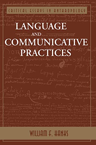Language And Communicative Practices (Critical Essays in Anthropology Series)