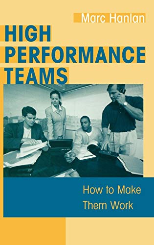 High Performance Teams: How to Make Them Work von Praeger