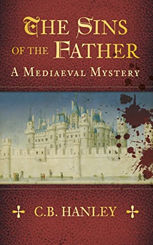 The Sins of the Father (A Mediaeval Mystery): A Mediaeval Mystery (Book 1) (A Mediaeval Mystery, 1) von The History Press