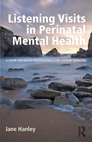 Listening Visits in Perinatal Mental Health: A Guide for Health Professionals and Support Workers von Routledge