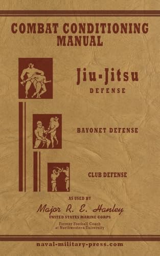 COMBAT CONDITIONING MANUAL - Jiu-Jitsu Defence, Bayonet Defence and Club Defence von Naval & Military Press Ltd