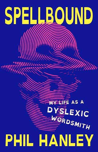 Spellbound: My Life As a Dyslexic Wordsmith Spellbound: My Life As a Dyslexic Wordsmith von Henry Holt & Company Inc