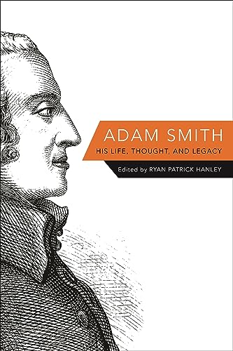Adam Smith: His Life, Thought, and Legacy