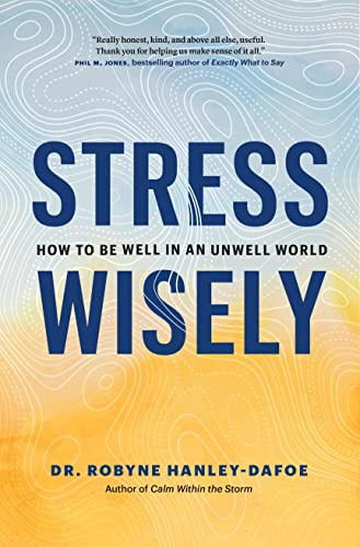 Stress Wisely: How to Be Well in an Unwell World von Page Two