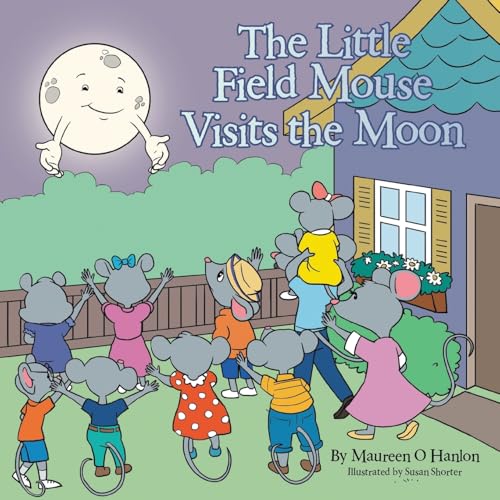 The Little Field Mouse Visits the Moon von AuthorHouse UK