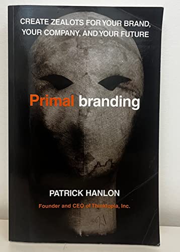 Primalbranding: Create Belief Systems that Attract Communities