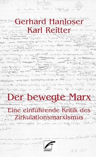 Der bewegte Marx: Eine einführende Kritik des Zirkulationsmarxismus