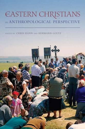 Eastern Christians in Anthropological Perspective: Volume 9 (The Anthropology of Christianity, Band 9) von University of California Press