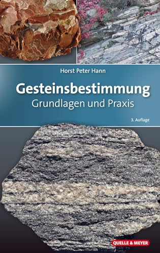 Gesteinsbestimmung: Grundlagen und Praxis (Quelle & Meyer Bestimmungsbücher) von Quelle + Meyer