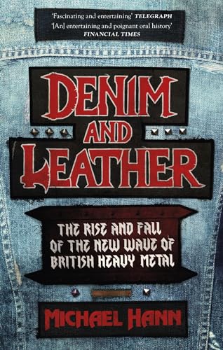 Denim and Leather: The Rise and Fall of the New Wave of British Heavy Metal von Constable