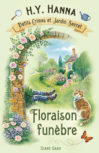 Floraison funèbre (Petits crimes et jardin secret ~ Tome 1) von H.Y. Hanna