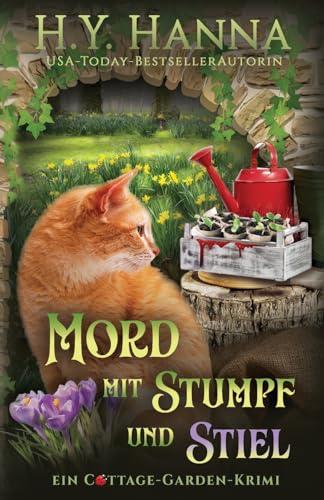 Mord mit Stumpf und Stiel: Ein Cottage-Garden-Krimi 5