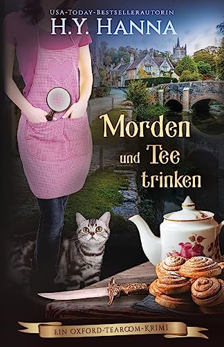 Morden und Tee trinken: Ein Oxford-Tearoom-Krimi 3