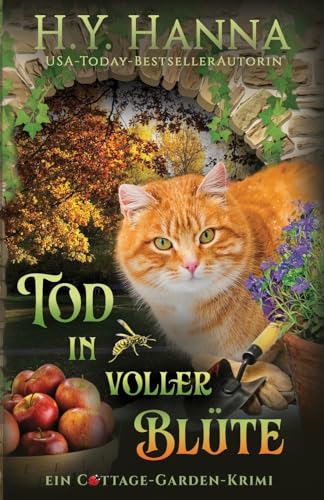 Tod in voller Blüte (Ein Cottage-Garden-Krimi 4): Humorvoller Krimigenuss mit britischem Charme und überraschenden Wendungen von H.Y. Hanna