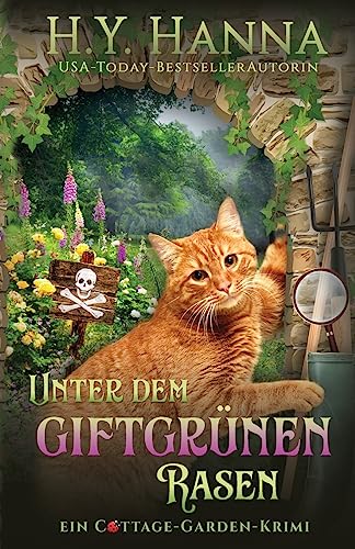 Unter dem giftgrünen Rasen: Ein Cottage-Garden-Krimi 2