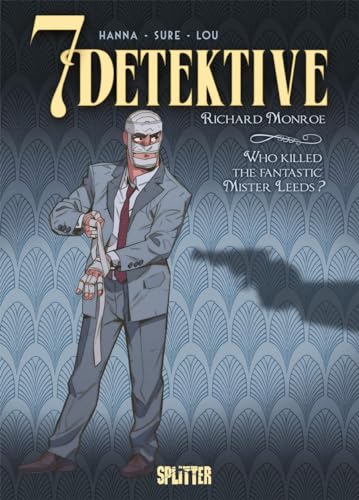 7 Detektive: Richard Monroe – Who killed the fantastic Mister Leeds?