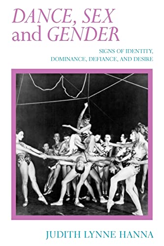 Dance, Sex, and Gender: Signs of Identity, Dominance, Defiance, and Desire von University of Chicago Press