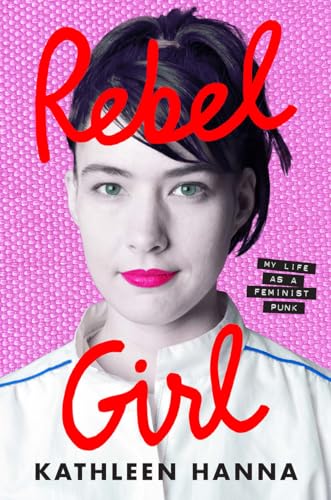 Rebel Girl: My Life as a Feminist Punk von William Collins