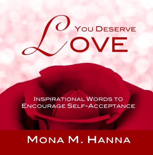 You Deserve Love: Inspirational Words to Encourage Self-Acceptance von CreateSpace Independent Publishing Platform