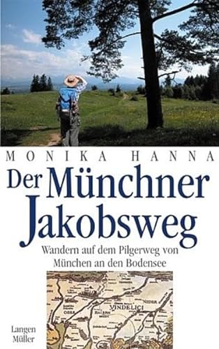 Der Münchner Jakobsweg: Wandern auf dem Pilgerweg von München an den Bodensee