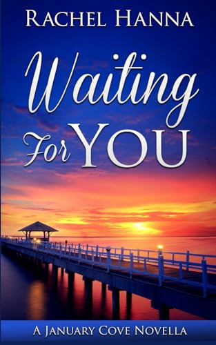 Waiting For You: A January Cove Novella