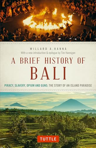 A Brief History of Bali: Piracy, Slavery, Opium and Guns: The Story of a Pacific Paradise (Brief History of Asia) von Tuttle Publishing