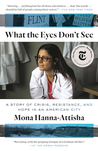 What the Eyes Don't See: A Story of Crisis, Resistance, and Hope in an American City (One World Essentials) von One World