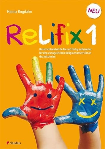 Relifix 1: Unterrichtsentwürfe fix und fertig aufbereitet für den evangelischen Religionsunterricht an Grundschulen von Claudius
