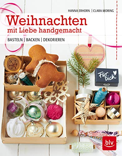 Weihnachten mit Liebe handgemacht: Basteln - Backen - Dekorieren von Gräfe und Unzer