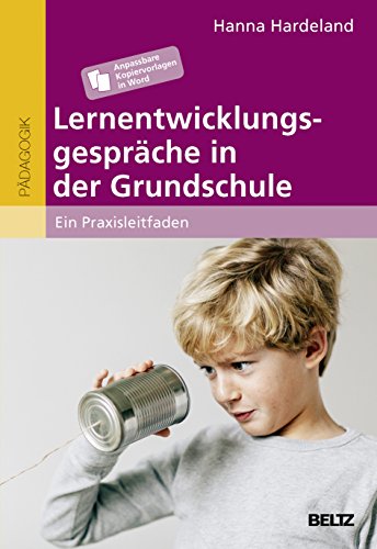 Lernentwicklungsgespräche in der Grundschule: Ein Praxisleitfaden. Anpassbare Kopiervorlagen in Word von Beltz GmbH, Julius
