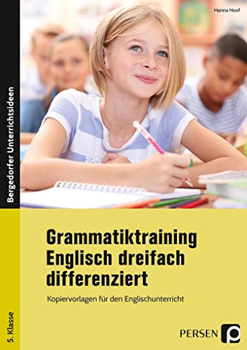 Grammatiktraining Englisch 5. Klasse: Dreifach differenziert Kopiervorlagen für den Englischunterricht in der 5. Klasse von Persen Verlag i.d. AAP