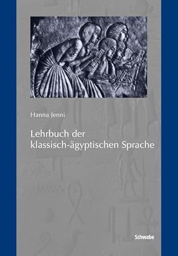 Lehrbuch der klassisch-ägyptischen Sprache von Schwabe Verlag Basel