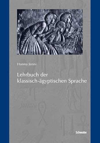 Lehrbuch Der Klassisch-agyptischen Sprache von Schwabe Verlag Basel