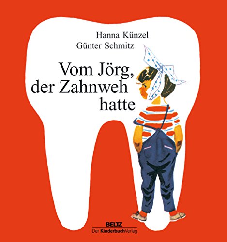 Vom Jörg, der Zahnweh hatte von Beltz