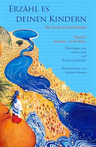 Erzähl es deinen Kindern-Die Torah in Fünf Bänden: Band 4 - Bamidbar - In der Wüste von Ariella Verlag