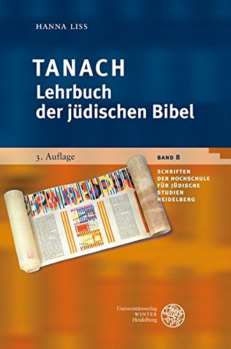 Tanach - Lehrbuch der jüdischen Bibel (Schriften der Hochschule für Jüdische Studien Heidelberg) von Universitätsverlag Winter GmbH Heidelberg