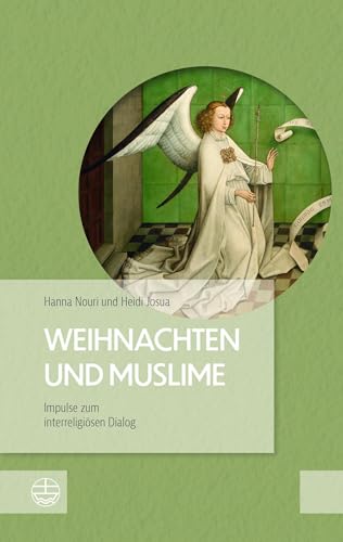 Weihnachten und Muslime: Impulse zum interreligiösen Dialog. Brücken zwischen Christentum & Islam bauen – für eine bessere Verständigung zwischen beiden Weltreligionen von Evangelische Verlagsansta