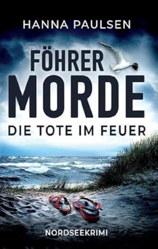 Die Tote im Feuer: Nordseekrimi (Föhrer Morde)