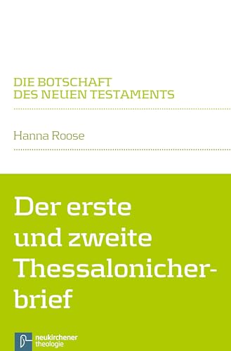 Der erste und zweite Thessalonicherbrief (Die Botschaft des Neuen Testaments) von Vandenhoeck + Ruprecht
